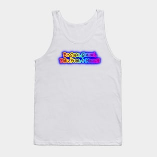 Be Safe, Sound, Fair, Free, & Happy Neon Rainbow Words Tank Top